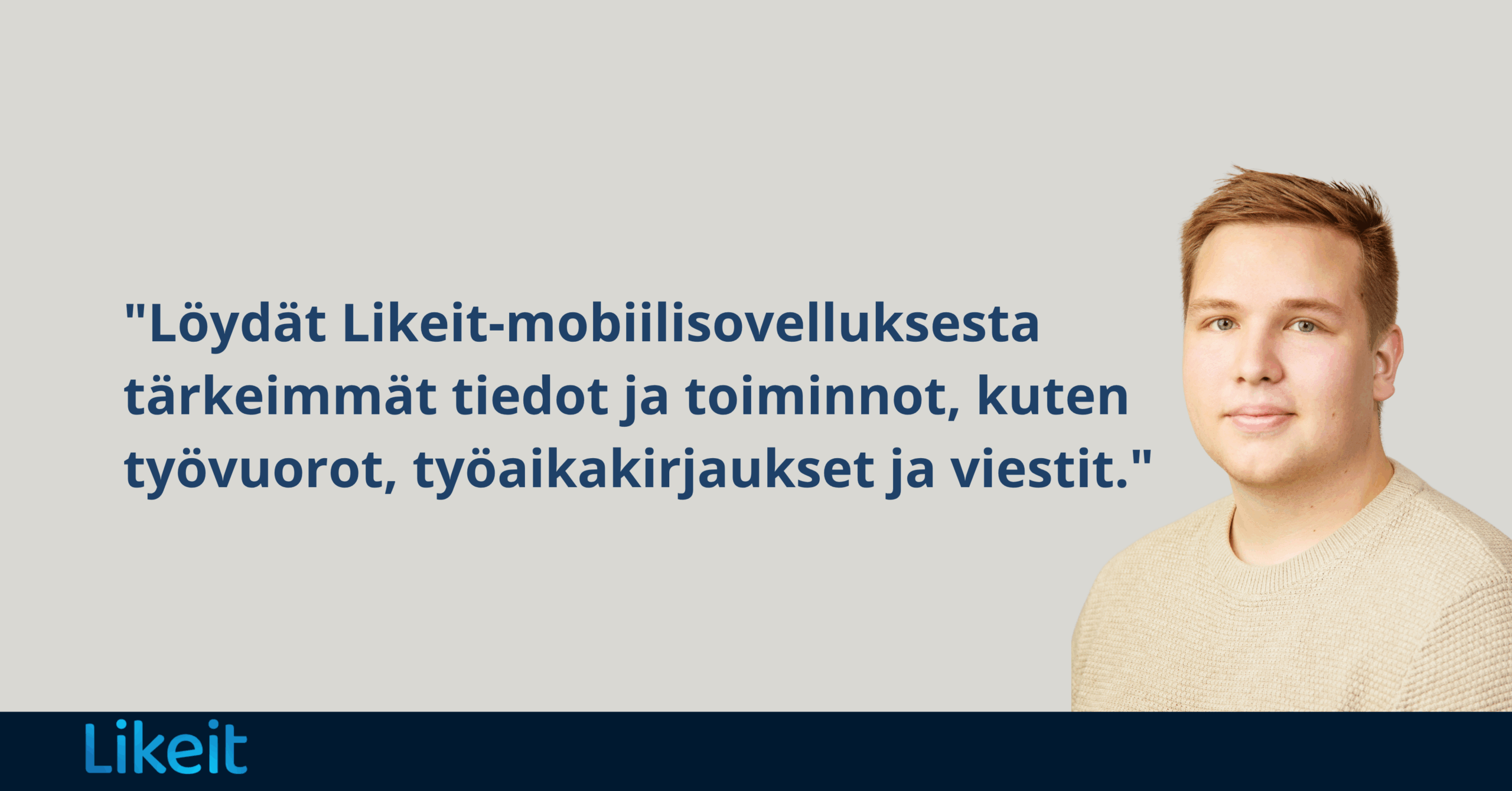 Likeit-mobiilisovellus kokoaa työarjen tärkeimmät toiminnot yhteen paikkaan